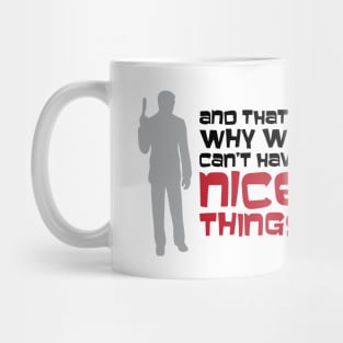 That's Why We Can't Have Nice Things Mug